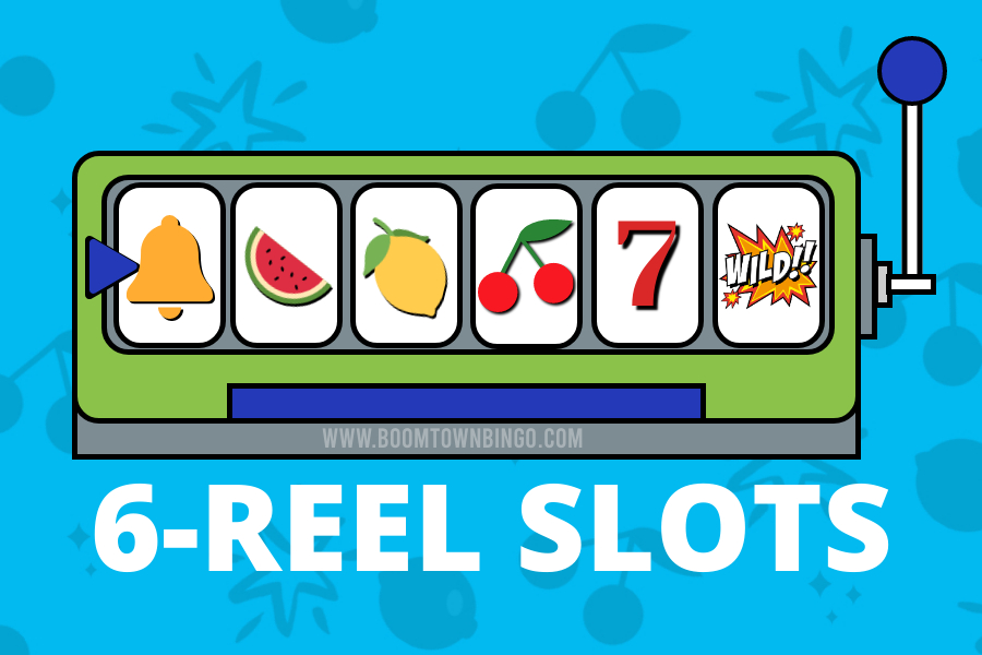 6 Reel Slots